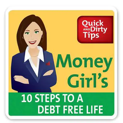 Money Girl's 10 Steps to a Debt-Free Life Audibook, by Laura Adams