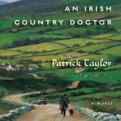 An Irish Country Doctor: A Novel Audibook, by Patrick Taylor