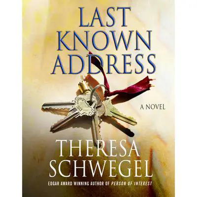 Last Known Address: A Novel Audibook, by Theresa Schwegel