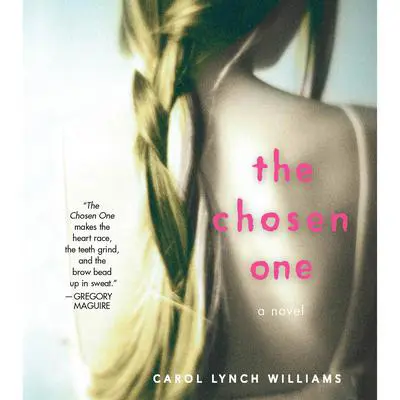 The Chosen One: A Novel Audibook, by Carol Lynch Williams