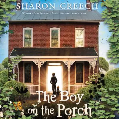 The Boy on the Porch Audibook, by Sharon Creech