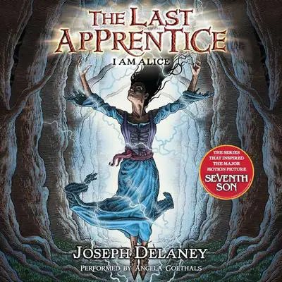 The Last Apprentice: I Am Alice (Book 12) Audibook, by Joseph Delaney