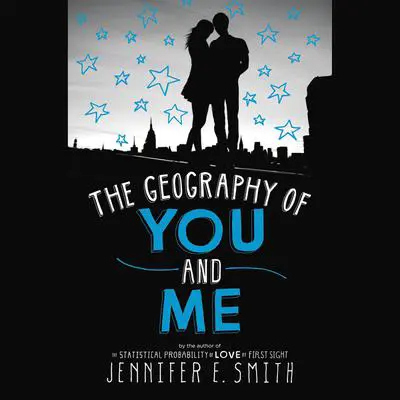 The Geography of You and Me Audibook, by Jennifer E. Smith