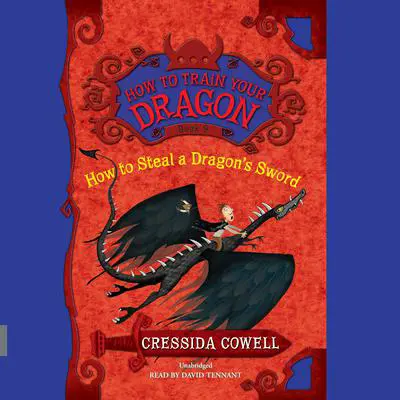 How to Train Your Dragon: How to Steal a Dragon's Sword Audibook, by Cressida Cowell