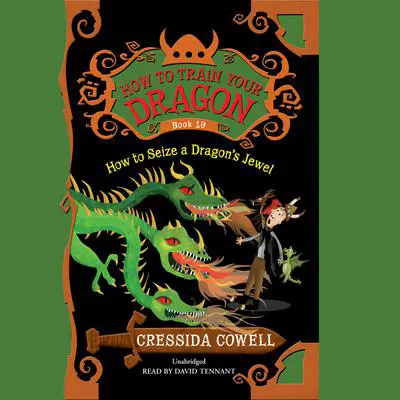 How to Train Your Dragon: How to Seize a Dragon's Jewel Audibook, by Cressida Cowell