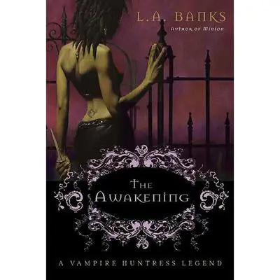 The Awakening: A Vampire Huntress Legend Audibook, by L. A. Banks