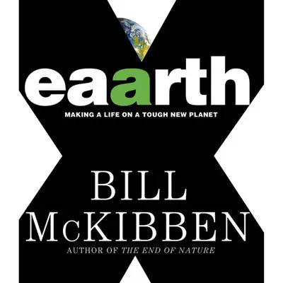 Eaarth: Making a Life on a Tough New Planet Audibook, by Bill McKibben