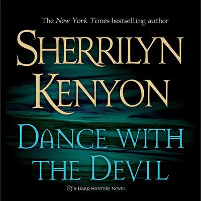 Dance With the Devil: A Dark-Hunter Novel Audibook, by Sherrilyn Kenyon