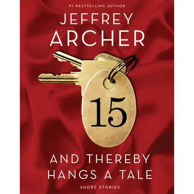 And Thereby Hangs a Tale: Short Stories Audibook, by Jeffrey Archer