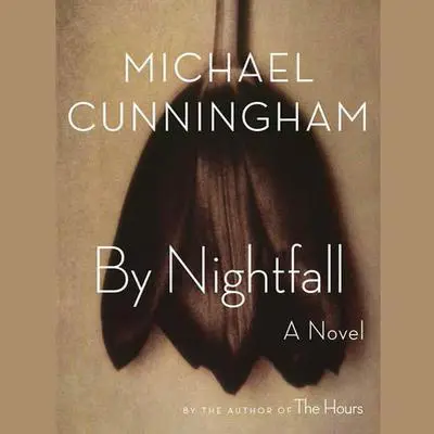 By Nightfall: A Novel Audibook, by Michael Cunningham