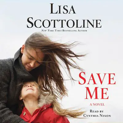 Save Me: A Novel Audibook, by Lisa Scottoline