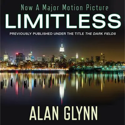 Limitless: A Novel Audibook, by Alan Glynn