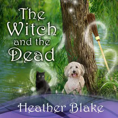 The Witch and the Dead Audibook, by Heather Blake