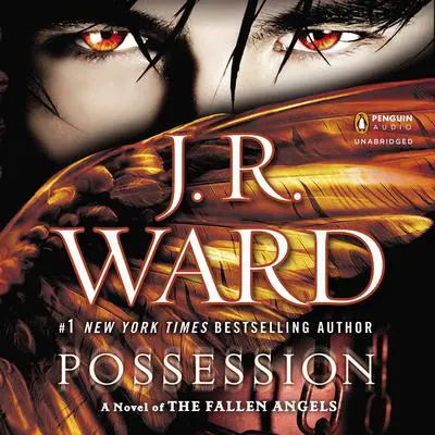 Possession: A Novel of the Fallen Angels Audibook, by J. R. Ward