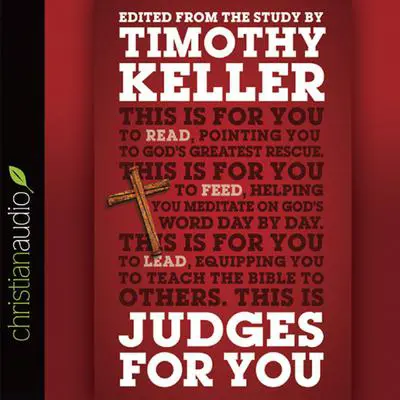 Judges For You: For Reading, For Feeding, For Leading Audibook, by Timothy Keller