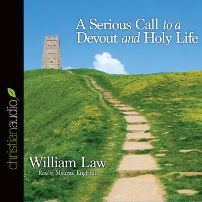 Serious Call to a Devout and Holy Life Audibook, by William Law
