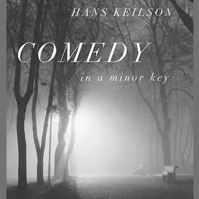 Comedy in a Minor Key: A Novel Audibook, by Hans Keilson