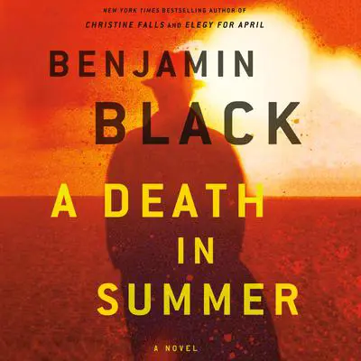 A Death in Summer: A Novel Audibook, by Benjamin Black