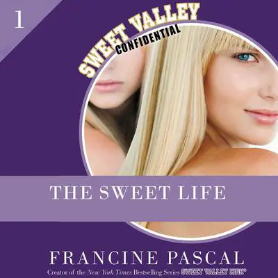 The Sweet Life: An E-Serial Audibook, by Francine Pascal
