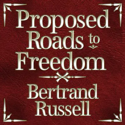 Proposed Roads to Freedom Audibook, by Bertrand Russell