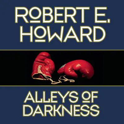 Alleys Darkness Audibook, by Robert E. Howard