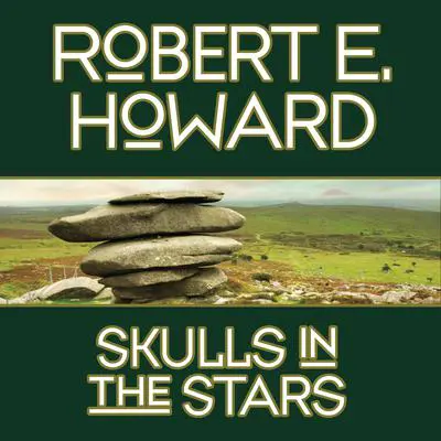 Skulls in the Stars Audibook, by Robert E. Howard