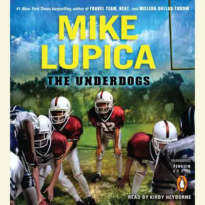The Underdogs: Children, Dogs, and the Power of Unconditional Love Audibook, by Mike Lupica