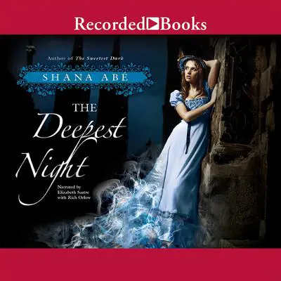 The Deepest Night Audibook, by Shana Abé