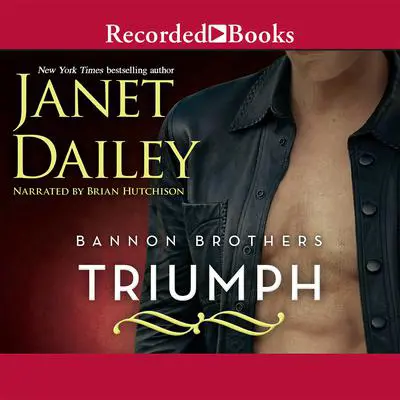 Bannon Brothers: Triumph Audibook, by Janet Dailey