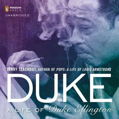 Duke: A Life of Duke Ellington Audibook, by Terry Teachout