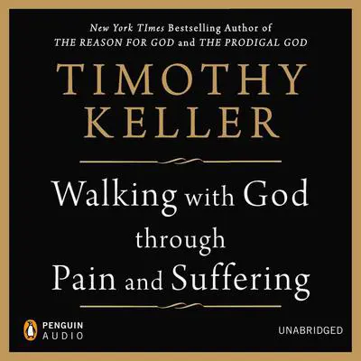 Walking with God through Pain and Suffering Audibook, by Timothy Keller