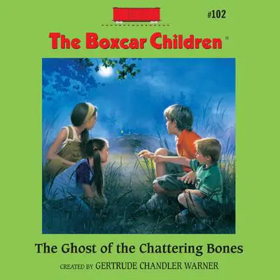 The Ghost of the Chattering Bones Audibook, by Gertrude Chandler Warner