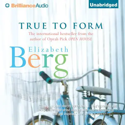 True to Form Audibook, by Elizabeth Berg