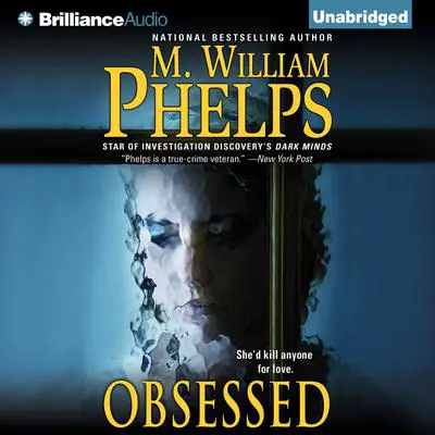 Obsessed Audibook, by M. William Phelps