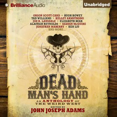 Dead Man's Hand: An Anthology of the Weird West Audibook, by various authors