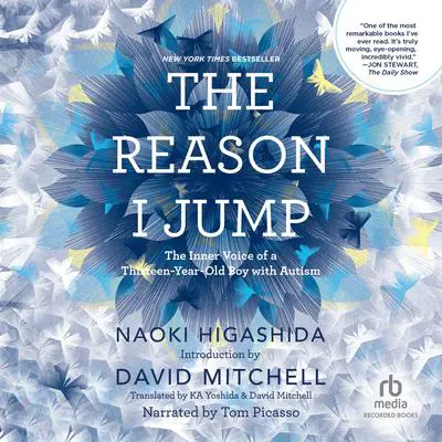 The Reason I Jump: The Inner Voice of a Thirteen-Year-Old Boy with Autism Audibook, by Naoki Higashida