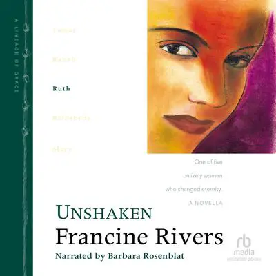 Unshaken: Ruth Audibook, by Francine Rivers