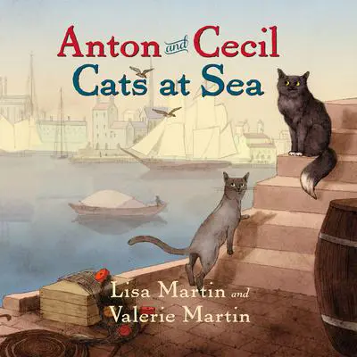 Anton and Cecil: Cats at Sea Audibook, by Lisa Martin