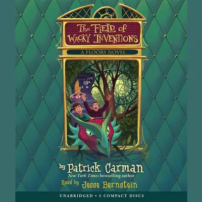 The Field of Wacky Inventions Audibook, by Patrick Carman