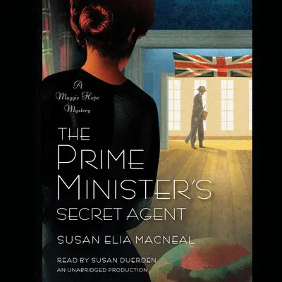 The Prime Minister's Secret Agent: A Maggie Hope Mystery Audibook, by Susan Elia MacNeal