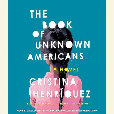 The Book of Unknown Americans: A novel Audibook, by Cristina Henríquez
