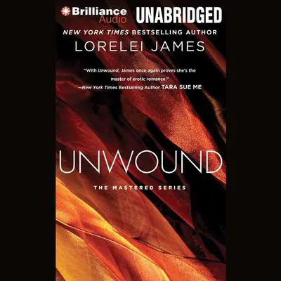Unwound Audibook, by Lorelei James