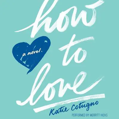 How to Love Audibook, by Katie Cotugno