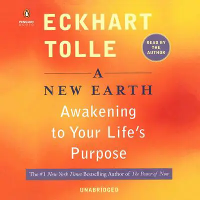A New Earth: Awakening Your Life's Purpose Audibook, by Eckhart Tolle