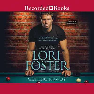 Getting Rowdy Audibook, by Lori Foster