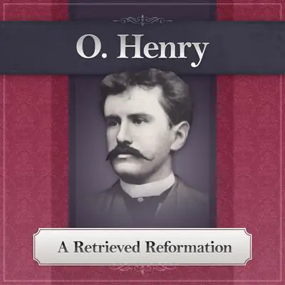 A Retrieved Reformation Audibook, by O. Henry