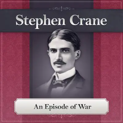 An Episode of War: A Stephen Crane Story Audibook, by Stephen Crane