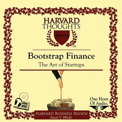 Bootstrap Finance: The Art of Startups Audibook, by Amar Bhidé