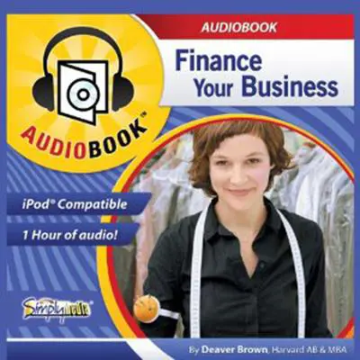 Finance Your Business Audibook, by Deaver Brown