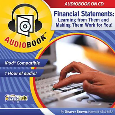 Financial Statements: Learning from Them & Making Them Work for You Audibook, by Deaver Brown